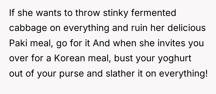 If she wants to throw stinky fermented cabbage on everything...