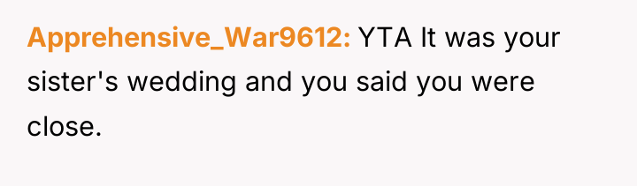 Apprehensive_War9612 YTA It was your sister's wedding and you said...