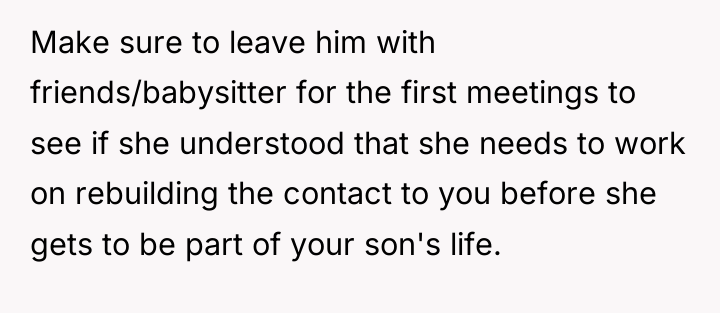 Make sure to leave him with friends/babysitter for the first...