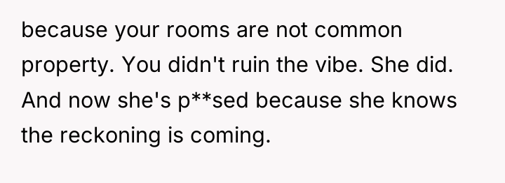 because your rooms are not common property. You didn't ruin...