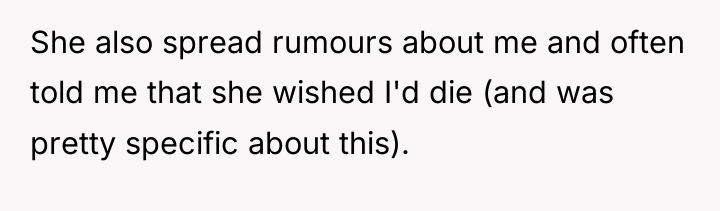 She also spread rumours about me and often told me...