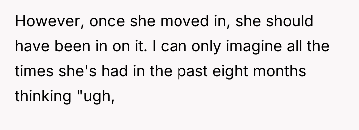 However, once she moved in, she should have been in...