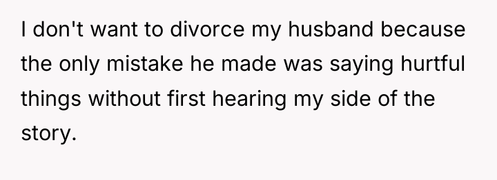 I don't want to divorce my husband because the only...