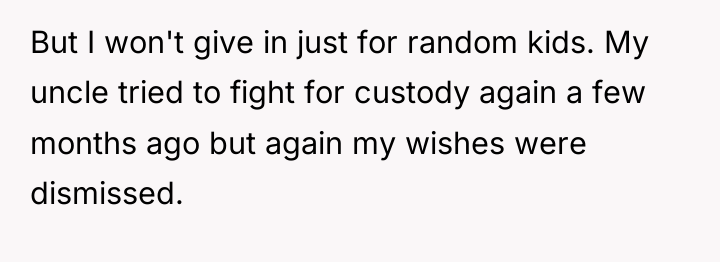 But I won't give in just for random kids. My...