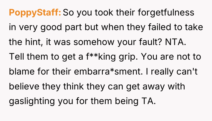 PoppyStaff So you took their forgetfulness in very good part...