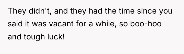 They didn't, and they had the time since you said...