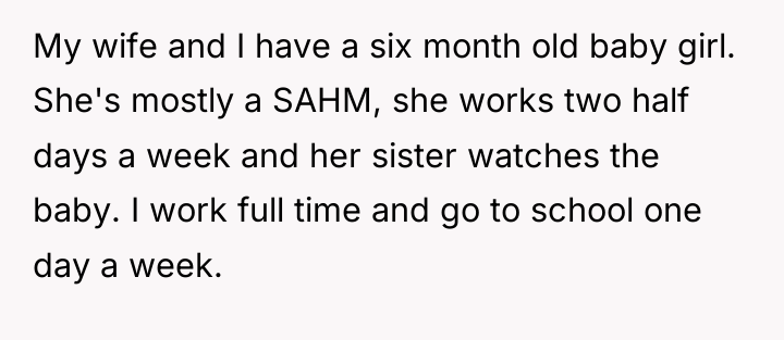 My wife and I have a six month old baby...