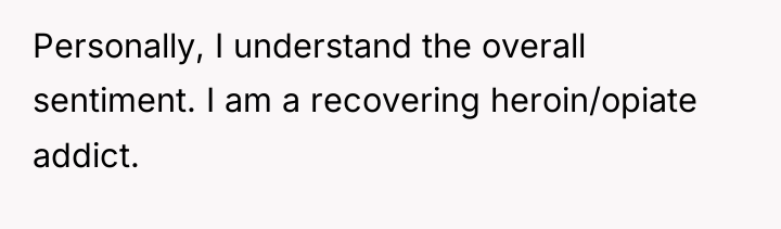 Personally, I understand the overall sentiment. I am a recovering...