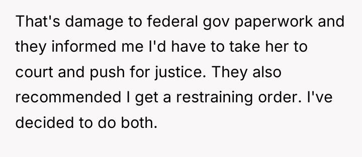 That's damage to federal gov paperwork and they informed me...