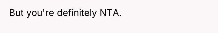 But you're definitely NTA.