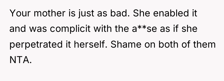 Your mother is just as bad. She enabled it and...