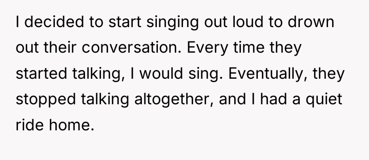 I decided to start singing out loud to drown out...