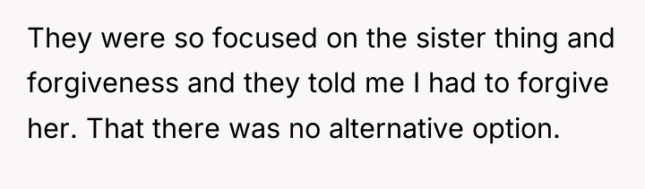 They were so focused on the sister thing and forgiveness...
