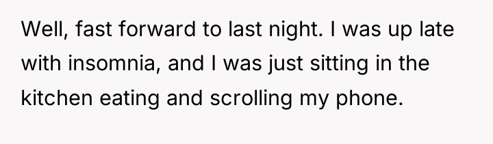 Well, fast forward to last night. I was up late...