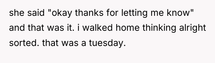 she said "okay thanks for letting me know" and that...