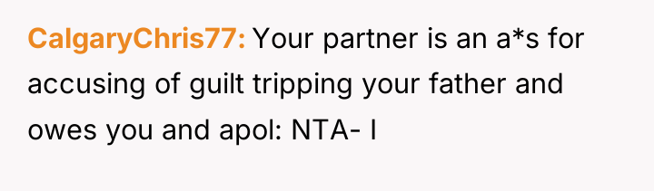 CalgaryChris77 Your partner is an a*s for accusing of guilt...