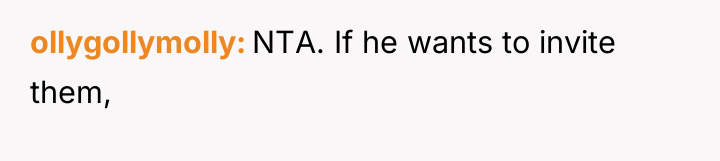 ollygollymolly NTA. If he wants to invite them,