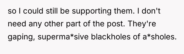 so I could still be supporting them. I don't need...