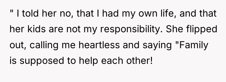 " I told her no, that I had my own...