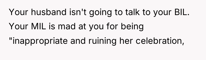 Your husband isn't going to talk to your BIL. Your...