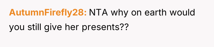AutumnFirefly28 NTA why on earth would you still give her...