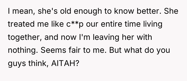 I mean, she's old enough to know better. She treated...