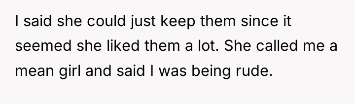 I said she could just keep them since it seemed...