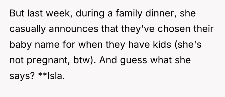 But last week, during a family dinner, she casually announces...