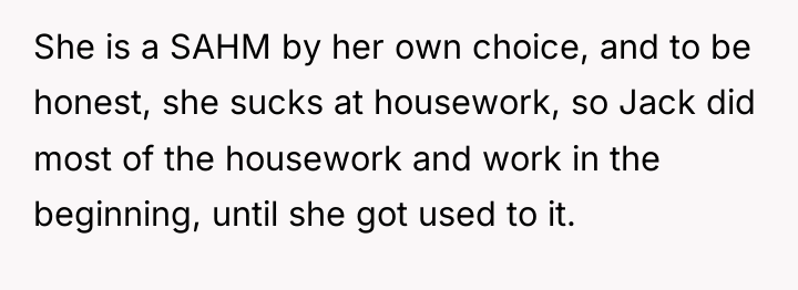 She is a SAHM by her own choice, and to...