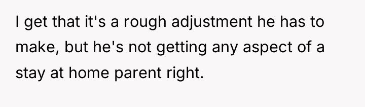 I get that it's a rough adjustment he has to...