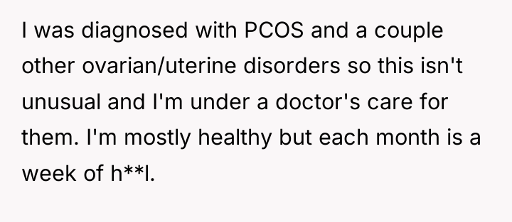 I was diagnosed with PCOS and a couple other ovarian/uterine...