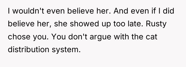 I wouldn't even believe her. And even if I did...