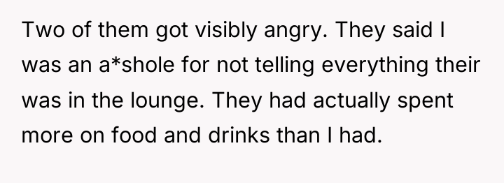 Two of them got visibly angry. They said I was...
