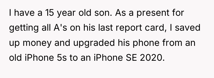 I have a 15 year old son. As a present...