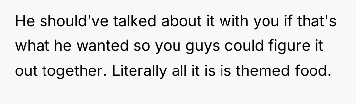 He should've talked about it with you if that's what...