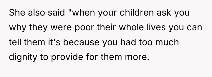 She also said "when your children ask you why they...