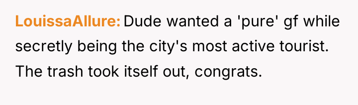 LouissaAllure Dude wanted a 'pure' gf while secretly being the...