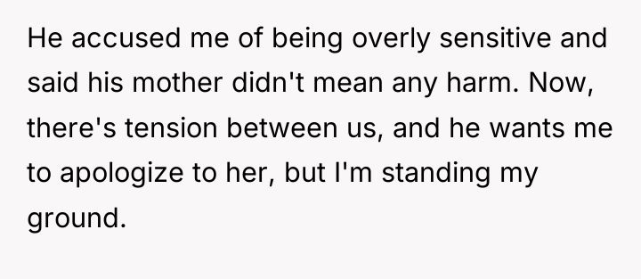 He accused me of being overly sensitive and said his...