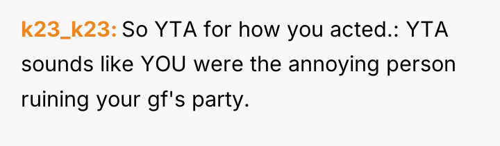k23_k23 So YTA for how you acted.: YTA sounds like...