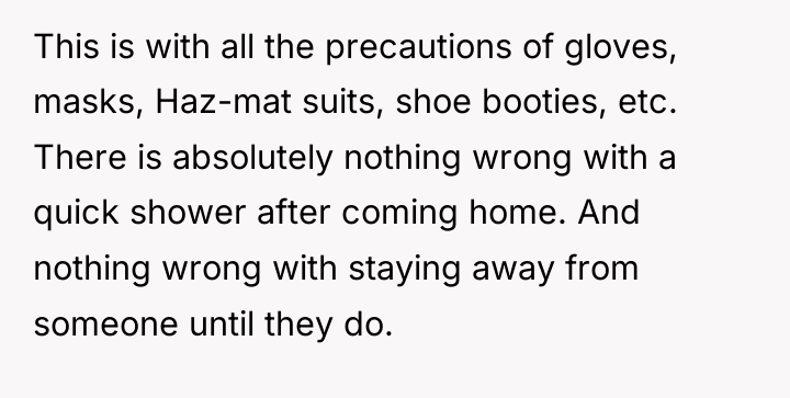 This is with all the precautions of gloves, masks, Haz-mat...