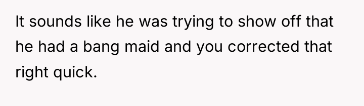 It sounds like he was trying to show off that...