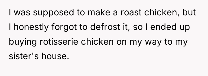 I was supposed to make a roast chicken, but I...