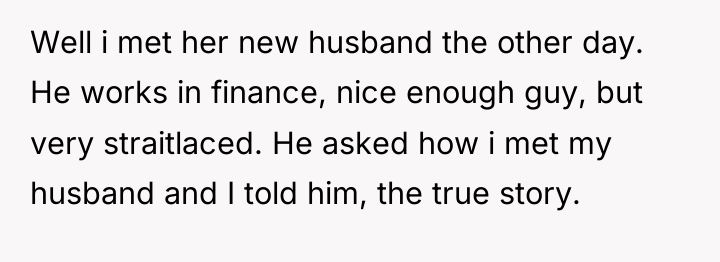 Well i met her new husband the other day. He...