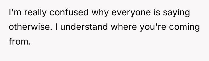 I'm really confused why everyone is saying otherwise. I understand...
