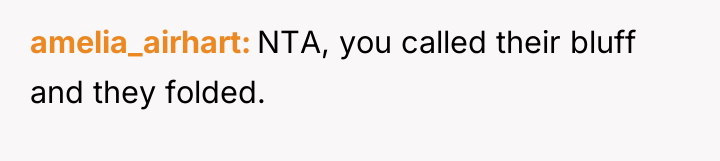 amelia_airhart NTA, you called their bluff and they folded.