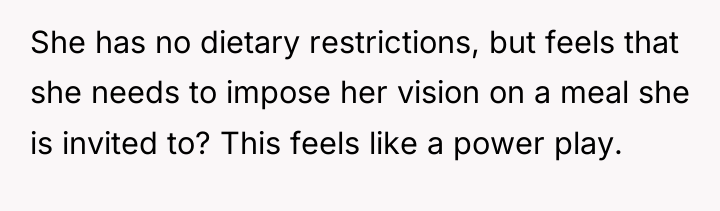 She has no dietary restrictions, but feels that she needs...