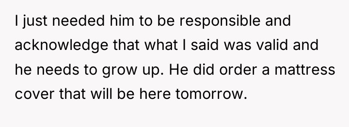 I just needed him to be responsible and acknowledge that...