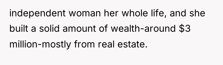independent woman her whole life, and she built a solid...