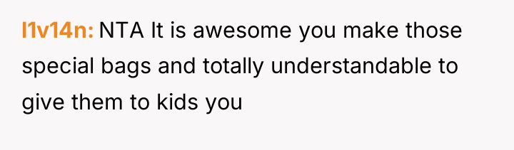 l1v14n NTA It is awesome you make those special bags...