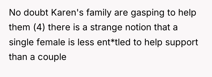 No doubt Karen's family are gasping to help them (4)...